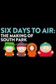 6 Days to Air: The Making of South Park