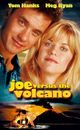 Joe Versus the Volcano