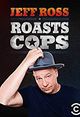 Jeff Ross Roasts Cops