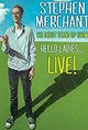 Stephen Merchant: Hello Ladies... Live!