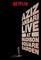 Aziz Ansari: Live at Madison Square Garden