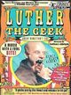 Luther the Geek