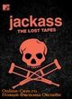 Jackass - The Lost Tapes