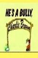 He's a Bully, Charlie Brown