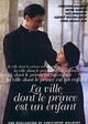 Ville dont le prince est un enfant, La (The Fire That Burns)